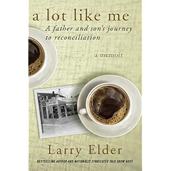 A Lot Like Me: A Father and Son's Journey to Reconciliation A Lot Like Me: A Father and Son's Journey to Reconciliation