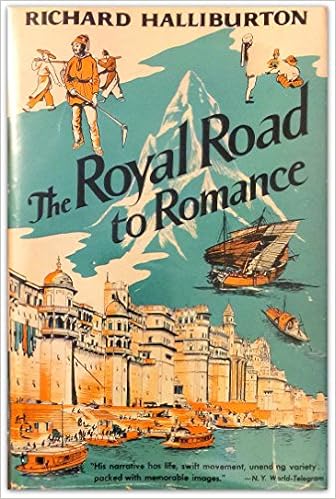 The Royal Road To Romance 1925 Halliburton Richard B W Photographs Amazon Com Books