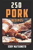 250 Recipes for Pork: Barbecue sauces and rubs for ribs, pork chops, pork shoulder, and pork roast.