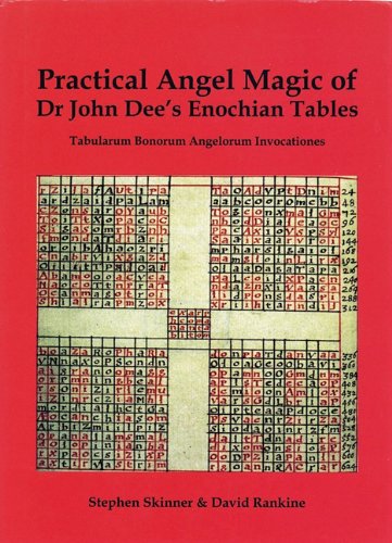 Practical Angel Magic of Dr. John Dee's Enochian Tables: Tabularum Bonorum Angelorum Invocationes (S by Dr Stephen Skinner, David Rankine