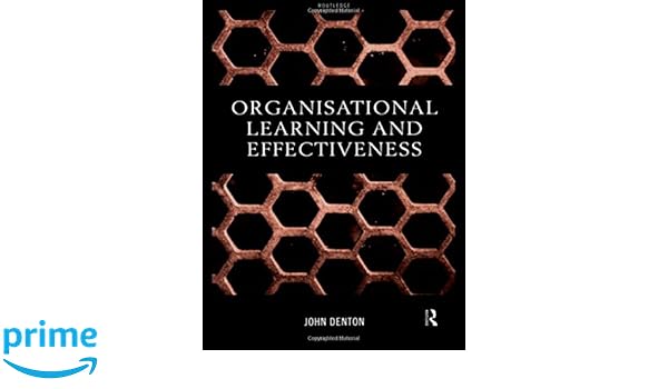 Organisational Learning And Effectiveness Denton John - 
