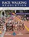 Race Walking Revolution - a Detailed Guide for Both Beginning and Advanced Race Walkers Presented wi by