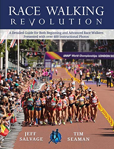 Race Walking Revolution - a Detailed Guide for Both Beginning and Advanced Race Walkers Presented wi by Jeff Salvage