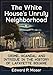 The White House's Unruly Neighborhood: Crime, Scandal and Intrigue in the History of Lafayette Squar by Edward P. Moser