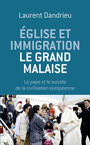 Église et immigration : le grand malaise (French Edition) by Laurent DANDRIEU