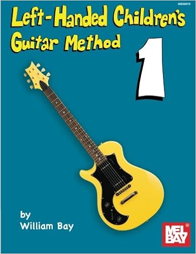 Amazon Com Left Handed Children S Guitar Method 9780786684731 William Bay Books