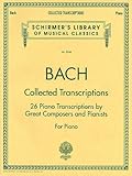 Collected Transcriptions: Schirmer Library of Classics Volume 2044 Piano Solo (Schirmer's Library of Musical Classics) by 