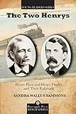 The Two Henrys: Henry Plant and Henry Flagler and Their Railroads (Pineapple Press Biography)