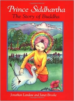 Prince Siddhartha: The Story of Buddha, by Jonathan Landaw Prince Siddhartha: The Story of Buddha, by Jonathan Landaw
