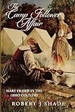 The Camp Follower Affair: Mary Fraser in the Ohio Country (Forbes Road) (Volume 3)