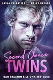 Second Chance Twins - A Steamy Billionaire Secret Babies Romance (San Bravado Billionaires' Club Book 1)