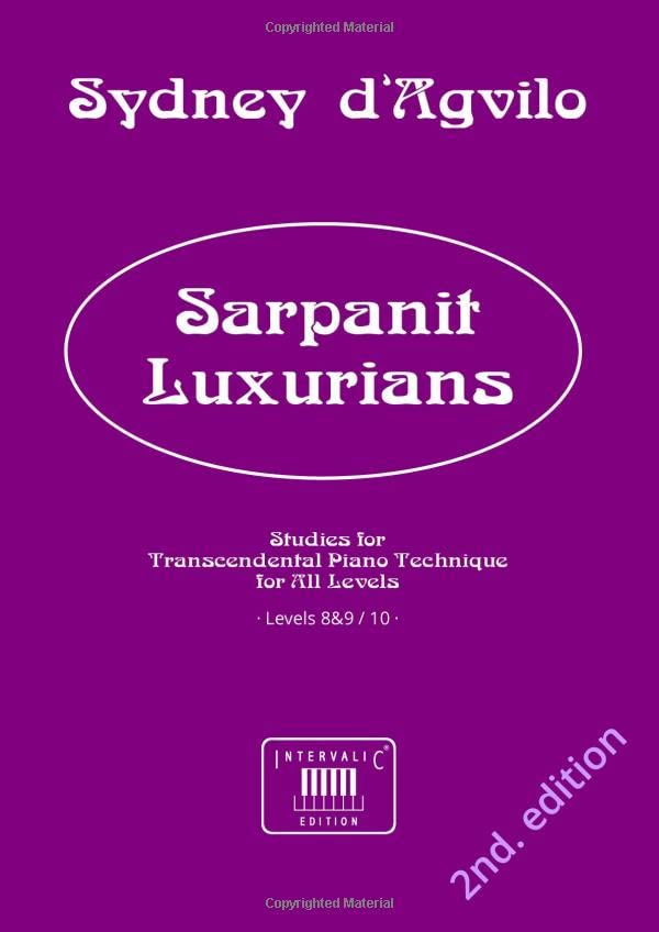 Sarpanit Luxurians: Studies for Transcendental Piano Technique for All Levels · Levels 8&9 / 10 ·