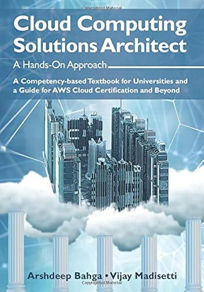 Cloud Computing Solutions Architect A Hands On Approach A
