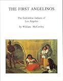 The First Angelinos : The Gabrielino Indians of Los Angeles, McCawley, William, 0965101606