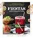 Fiestas: Tidbits, Margaritas & More by Marcela Valladolid