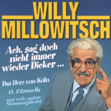 Ach Sag Doch Nicht Immer Wied Millowitsch Willy Amazon De Musik Cds Vinyl