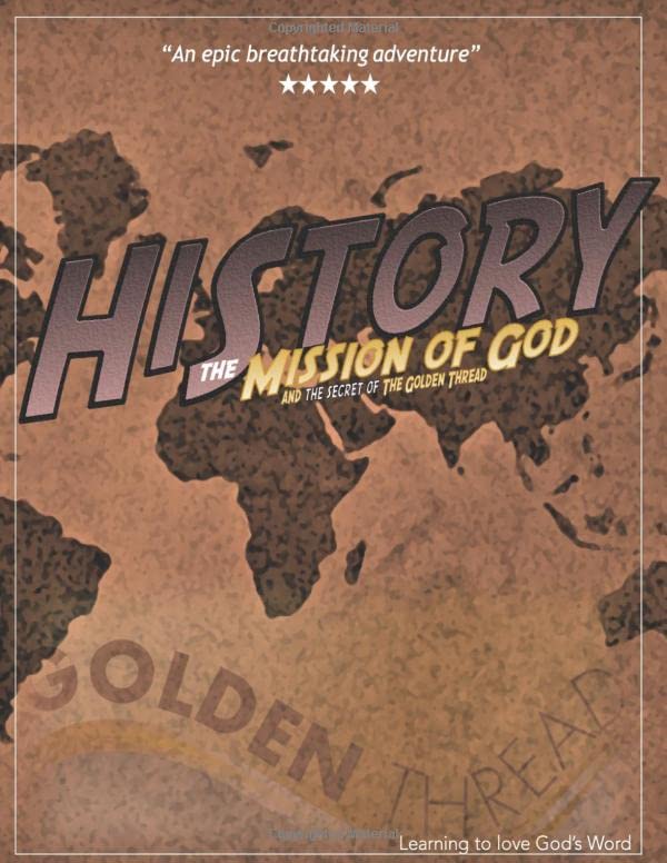 History, The Mission of God & The Secret of the Golden Thread: Student Disciple…