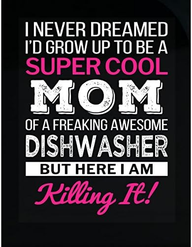 Super Cool Mom Of Freaking Awesome Dishwasher Mom Funny Gift - Sticker