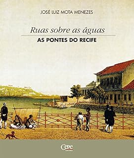 Livro Ruas sobre as águas: as pontes do Recife