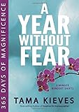 A Year Without Fear: 365 Days of Magnificence