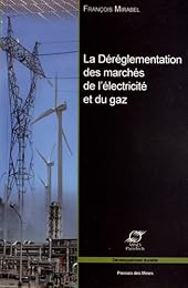 La  déréglementation des marchés de l'électricité et du gaz