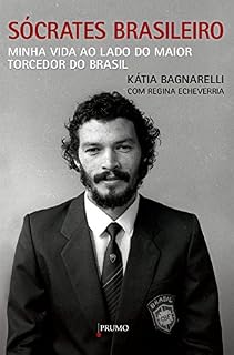 Livro Sócrates Brasileiro: Minha vida ao lado do maior torcedor do Brasil