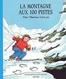 La Montagne aux 100 pistes by