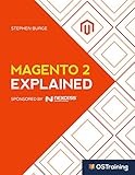 Magento 2 Explained: Your Step-by-Step Guide to Magento 2 (The Explained Series) by Stephen Burge