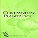 Companion Plants and How to Use Them by Helen Philbrick