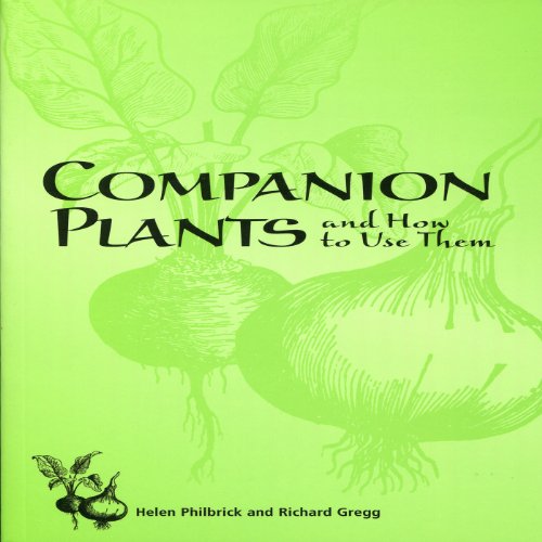 Companion Plants and How to Use Them by Helen Philbrick