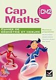 Cap Maths CM2 : Cahier de géométrie et mesure by