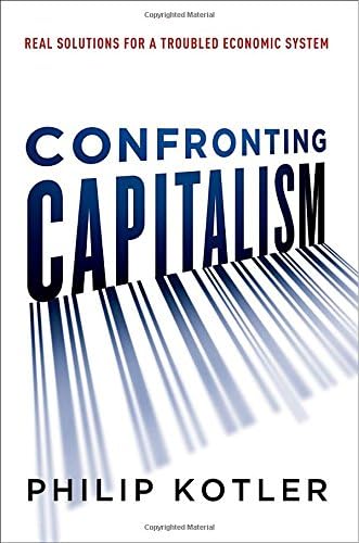 Confronting Capitalism: Real Solutions for a Troubled Economic System