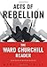 Acts of Rebellion: The Ward Churchill Reader by Ward Churchill