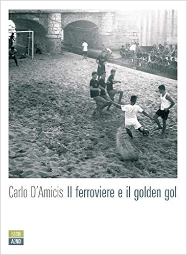 Carlo D'Amicis - Il ferroviere e il golden gol (2019)