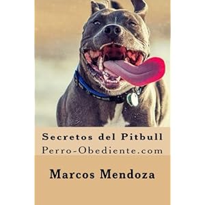 Secretos del Pitbull: Perro-Obediente.com (Spanish Edition)