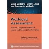 Workload Assessment: How to Diagnose Workload Issues and Enhance Performance (Users' Guides to Human Factors and Ergonomics M