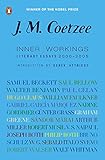 Inner Workings: Literary Essays 2000-2005 by J. M. Coetzee, Derek Attridge