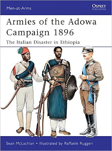 Armies of the Adowa Campaign 1896: The Italian Disaster in Ethiopia (Men-at-Arms), by Sean McLachlan Armies of the Adowa Campaign 1896: The Italian Disaster in Ethiopia (Men-at-Arms), by Sean McLachlan
