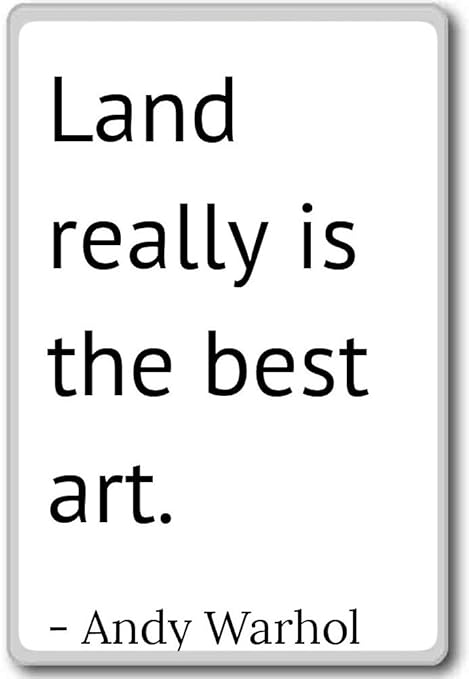 Tierra realmente es el mejor arte. - Andy Warhol cita imán para ...