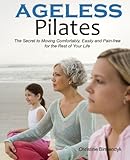 Ageless Pilates: The Secret to Moving