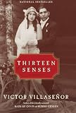 Thirteen Senses: A Memoir by Victor Villasenor