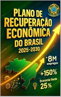 Livro Plano de Recuperação Econômica do Brasil : Estratégia Integrada para Crescimento Sustentável e Estabilidade Macroeconômica
