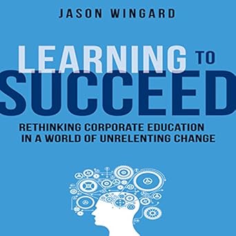 Amazon Com Learning To Succeed Rethinking Corporate