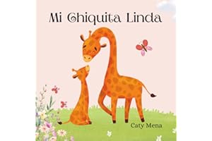 Mi Chiquita Linda: My Cute Little Girl (Libros en español para niños | Cuentos e Historias | Educativos y Divertidos | Edad 0-8 años) (Spanish Edition)