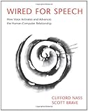 Wired for Speech: How Voice Activates and Advances the Human-Computer Relationship (MIT Press)