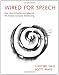 Wired for Speech: How Voice Activates and Advances the Human-Computer Relationship (MIT Press)