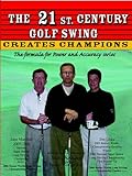 The 21st Century Golf Swing (The Formula for Power and Accuracy Series)