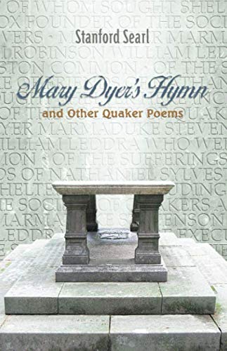 Mary Dyer's Hymn and Other Quaker Poems by Stanford Searl