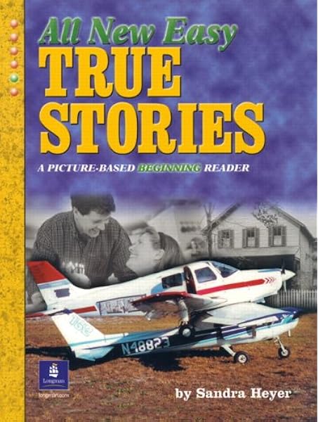 All New Easy True Stories A Picture Based Beginning Reader 8580000937909 Heyer Sandra Books Amazon Com
