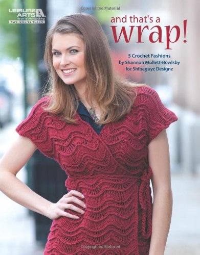 And That's a Wrap (Leisure Arts #5611) (Leissure Arts) by Shannon Mullett-Bowlsby